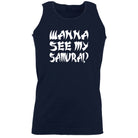 Wanna See My Samurai - Funny Vest Singlet Unisex Tank Top
