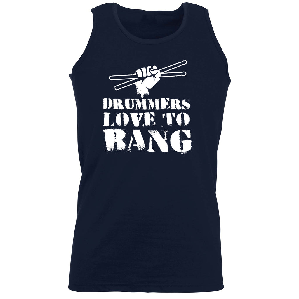Drummers Love To Bang Music Drum - Funny Vest Singlet Unisex Tank Top