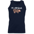 Its All Good Pig - Funny Vest Singlet Unisex Tank Top
