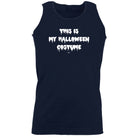 This Is My Halloween Costume - Funny Vest Singlet Unisex Tank Top