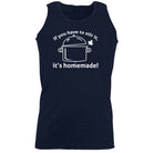 If You Have To Stir It Its Homemade - Funny Vest Singlet Unisex Tank Top