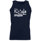 Alcohol Choose Your Weapon - Funny Vest Singlet Unisex Tank Top