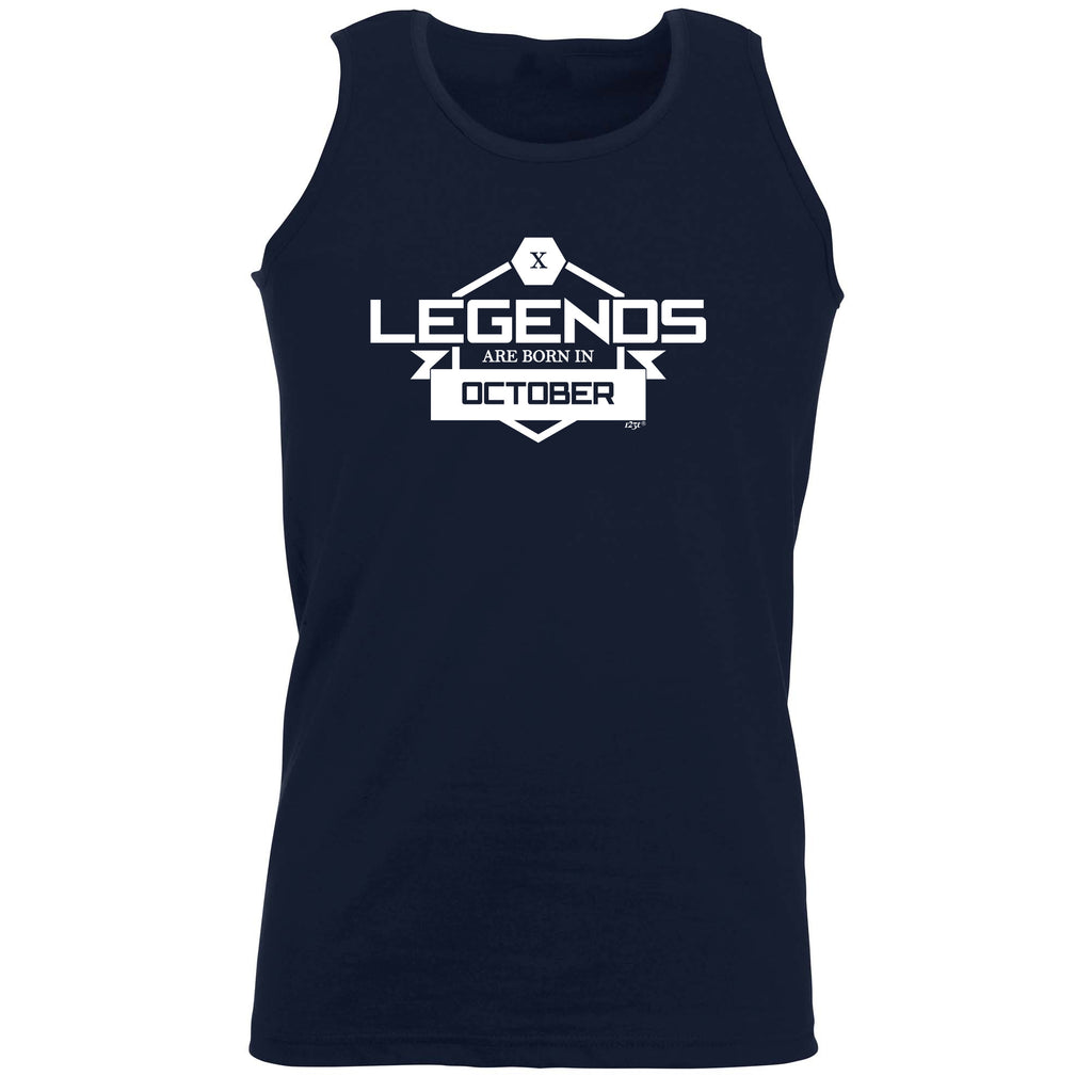 Legends Are Born In October - Funny Vest Singlet Unisex Tank Top