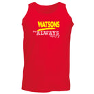 Watsons Always Right - Funny Vest Singlet Unisex Tank Top