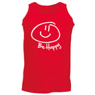 Be Happy - Funny Vest Singlet Unisex Tank Top