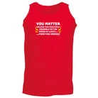 You Matter Unless You Multiply - Funny Vest Singlet Unisex Tank Top