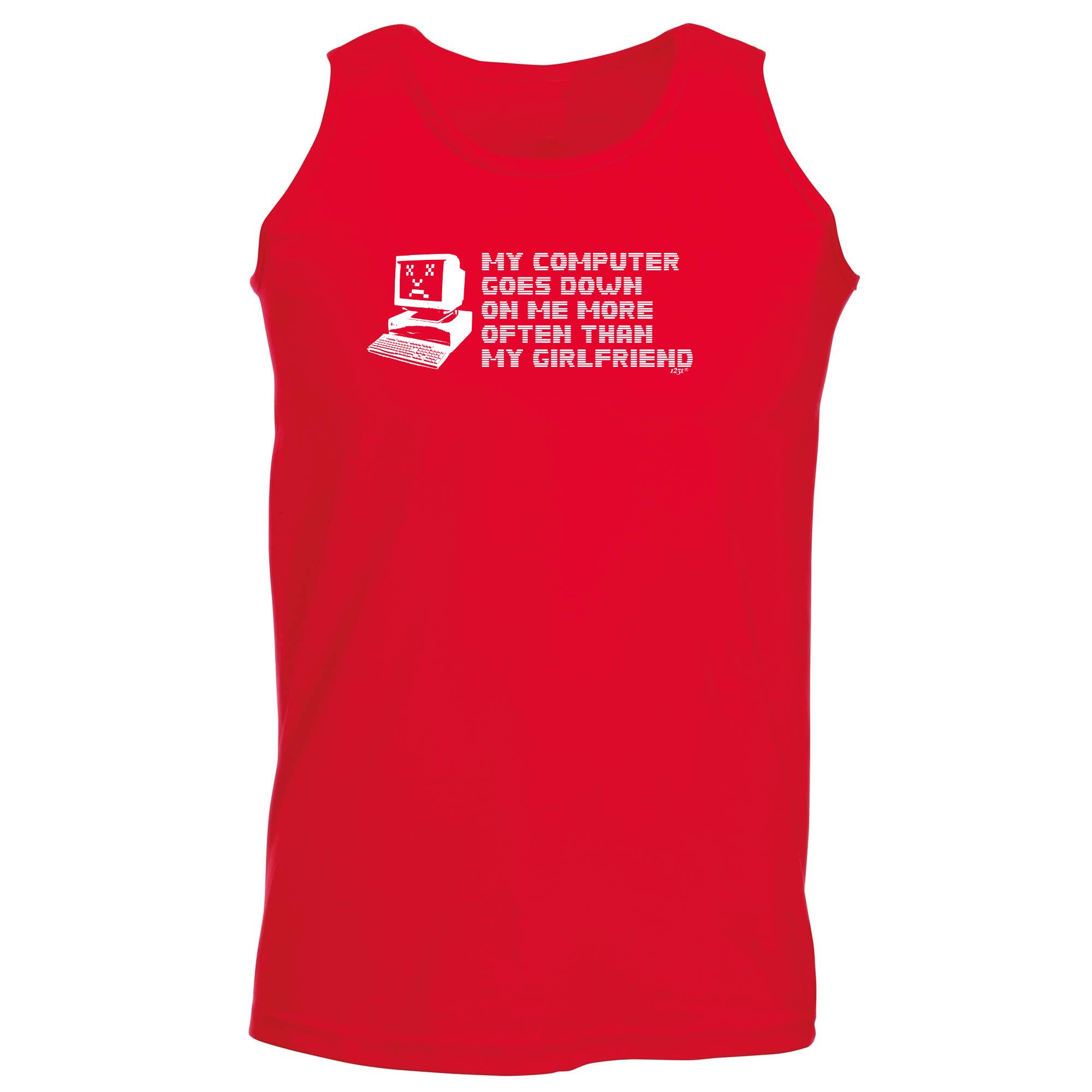 My Computer Goes Down On Me More Often Than My Girlfriend - Funny Vest Singlet Unisex Tank Top