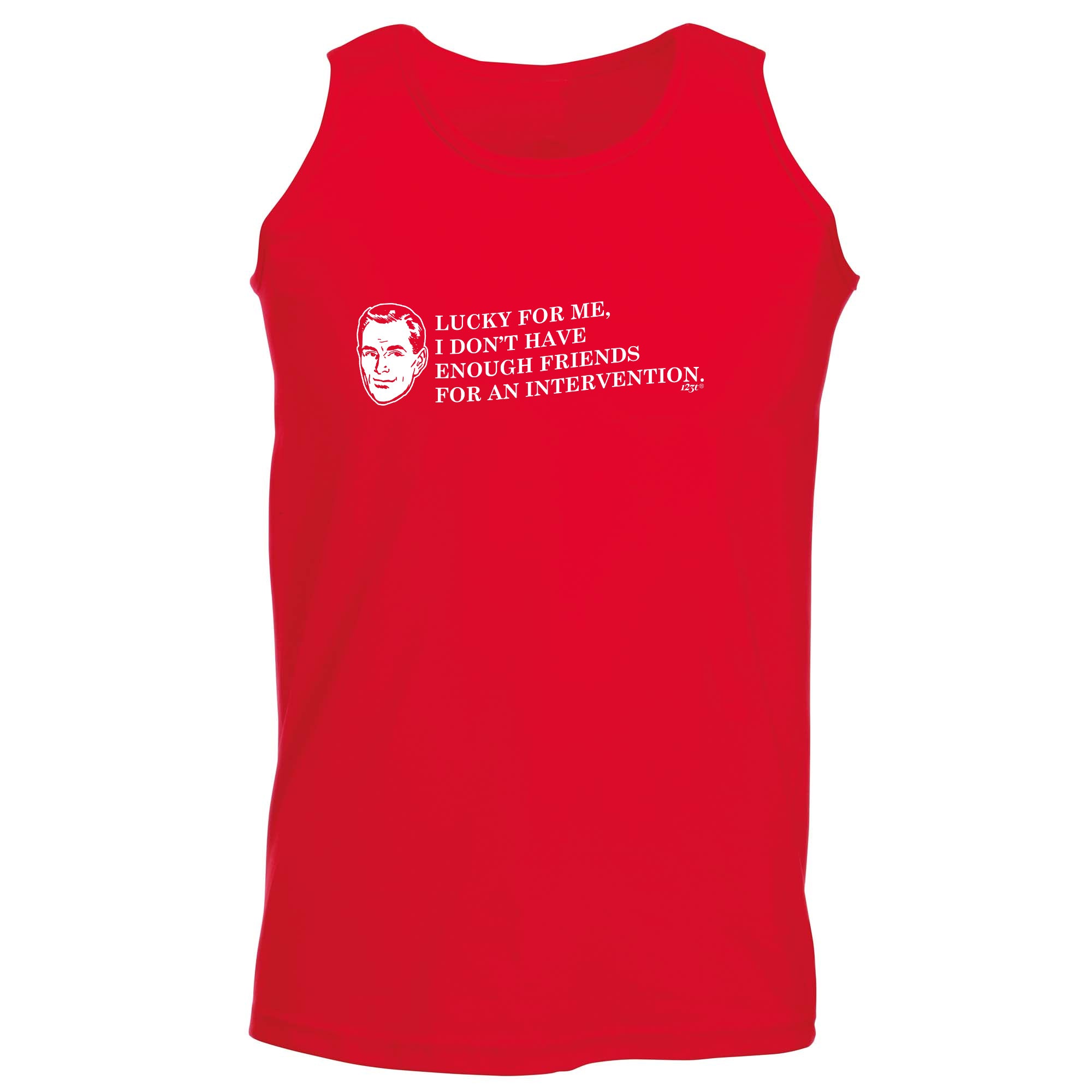 Lucky For Me Dont Have Enough Friends - Funny Vest Singlet Unisex Tank Top
