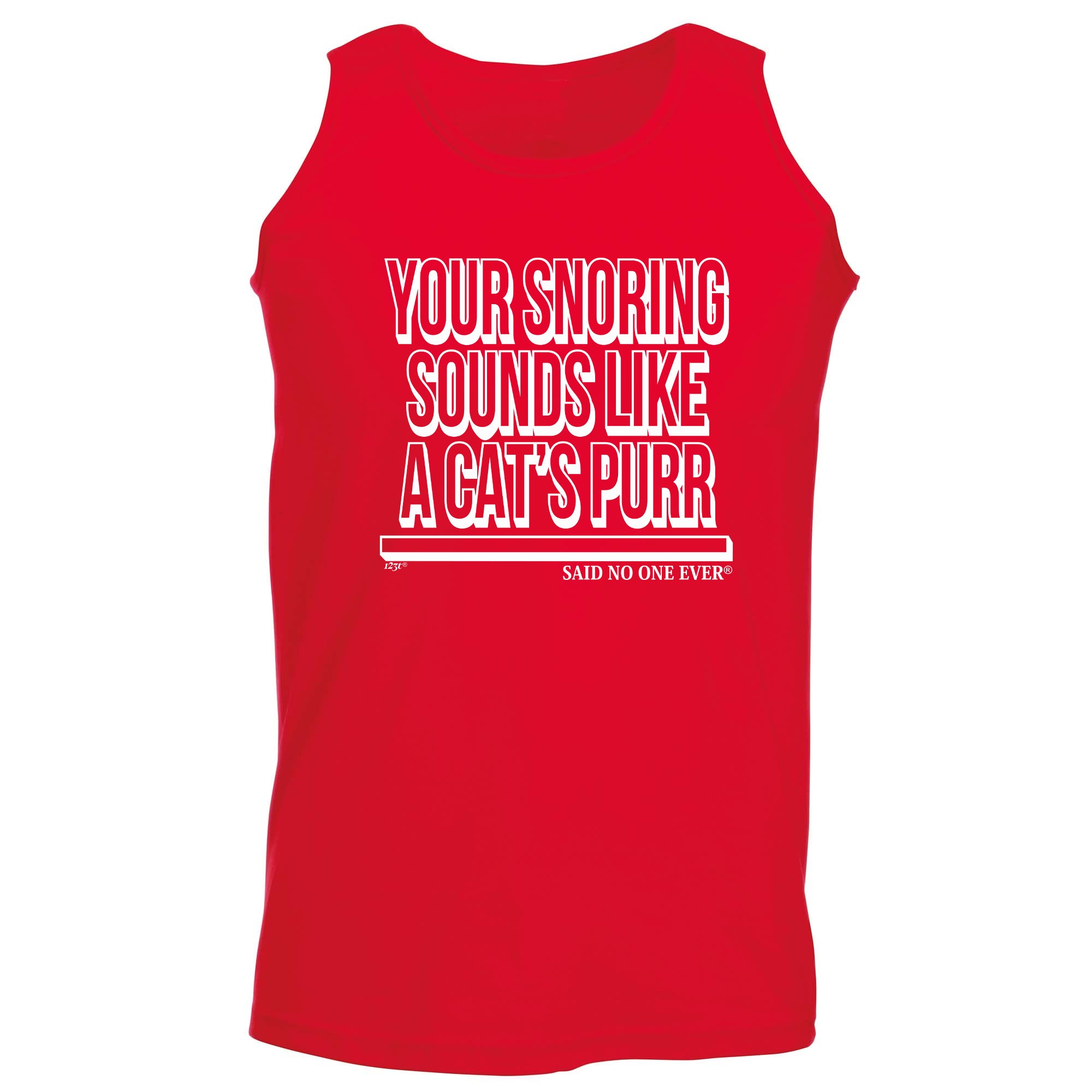 Your Snoring Sounds Like A Cats Purr - Funny Vest Singlet Unisex Tank Top