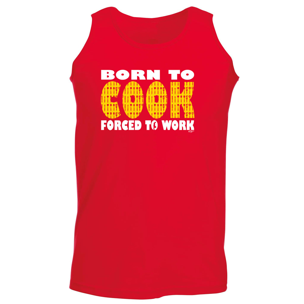 Born To Cook - Funny Vest Singlet Unisex Tank Top
