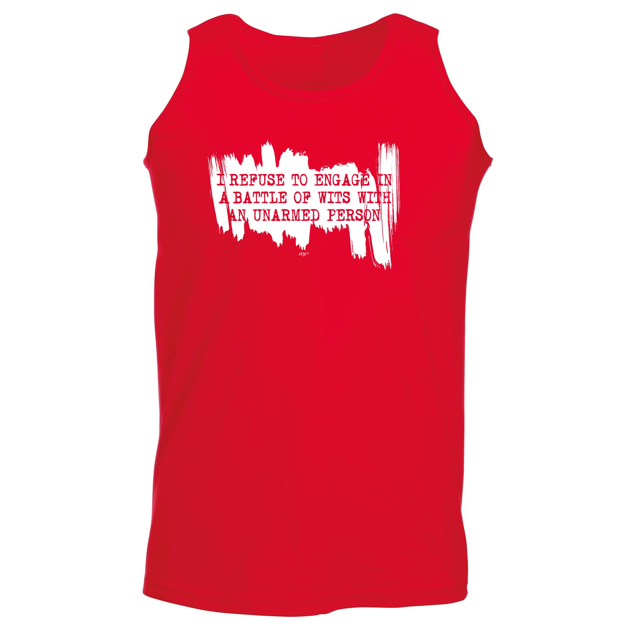 Refuse To Engage In A Battle Of Wits Unarmed Person - Funny Vest Singlet Unisex Tank Top