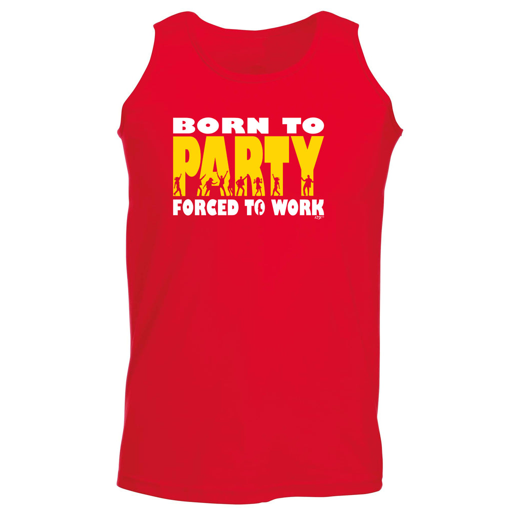 Born To Party - Funny Vest Singlet Unisex Tank Top