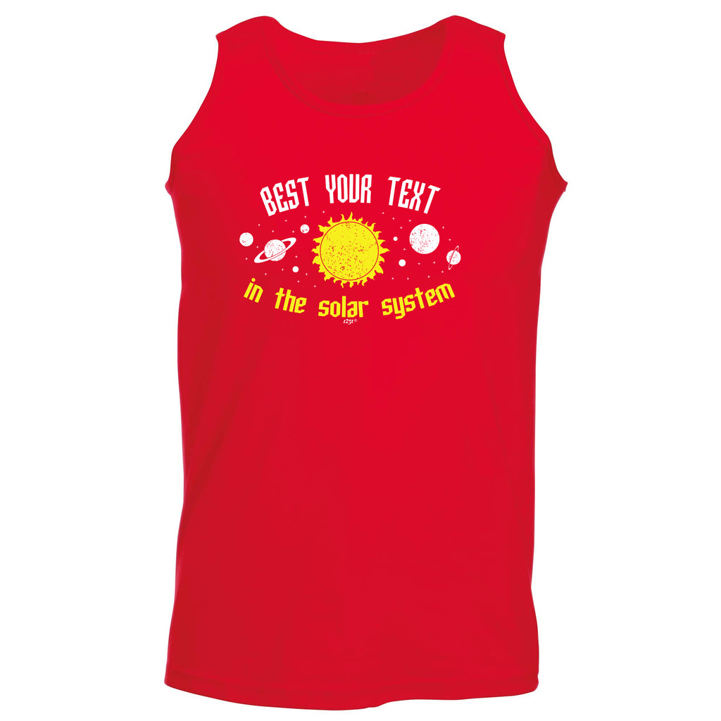 Best Your Text Personalised Solar System - Funny Vest Singlet Unisex Tank Top