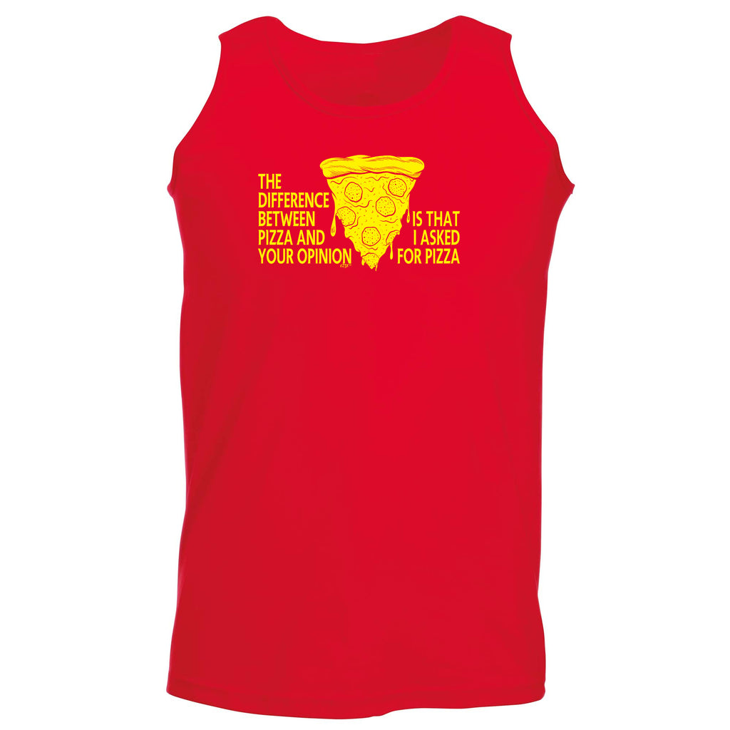 The Difference Between Pizza And Your Opinion - Funny Vest Singlet Unisex Tank Top