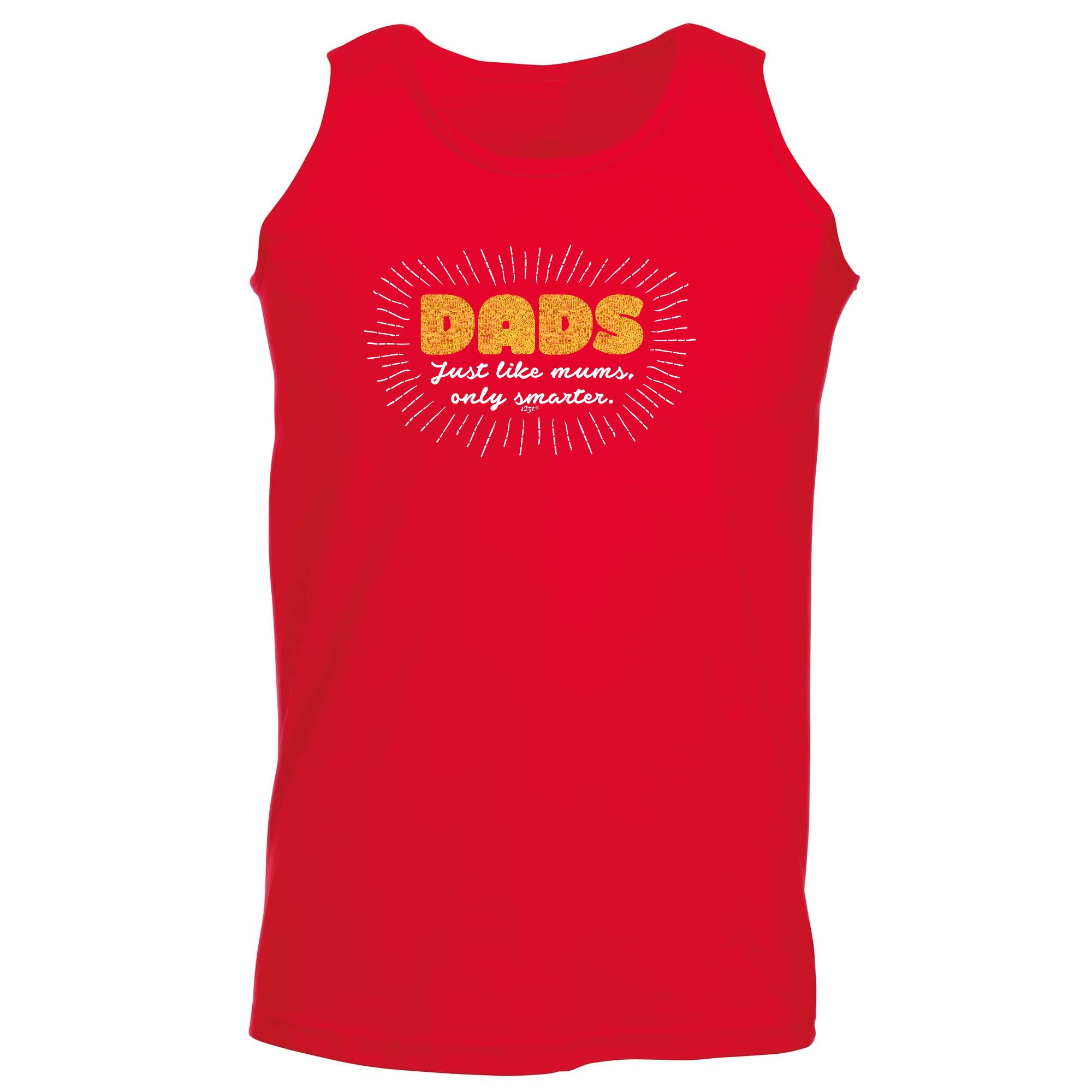Dad Just Like Mums Only Smarter - Funny Vest Singlet Unisex Tank Top