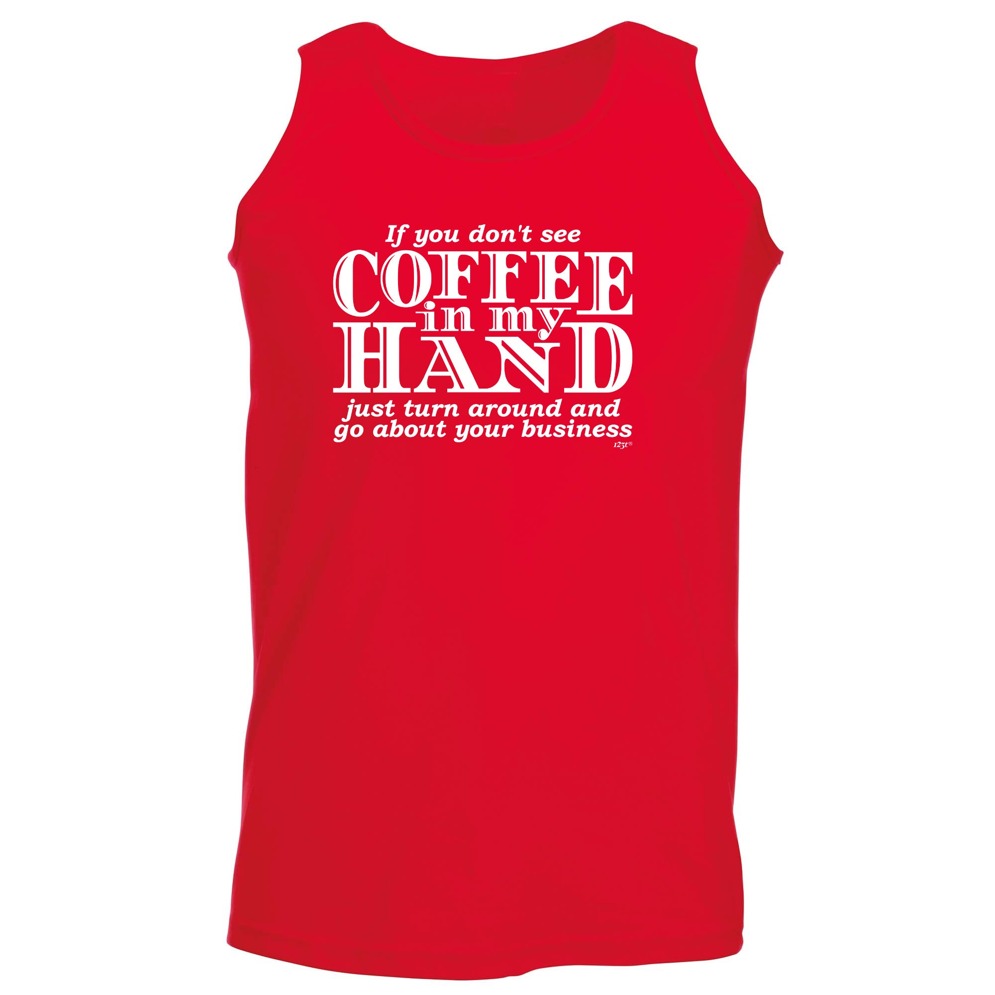 If You Dont See Coffee In My Hand - Funny Vest Singlet Unisex Tank Top