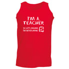 Im A Teacher Lets Assume - Funny Vest Singlet Unisex Tank Top