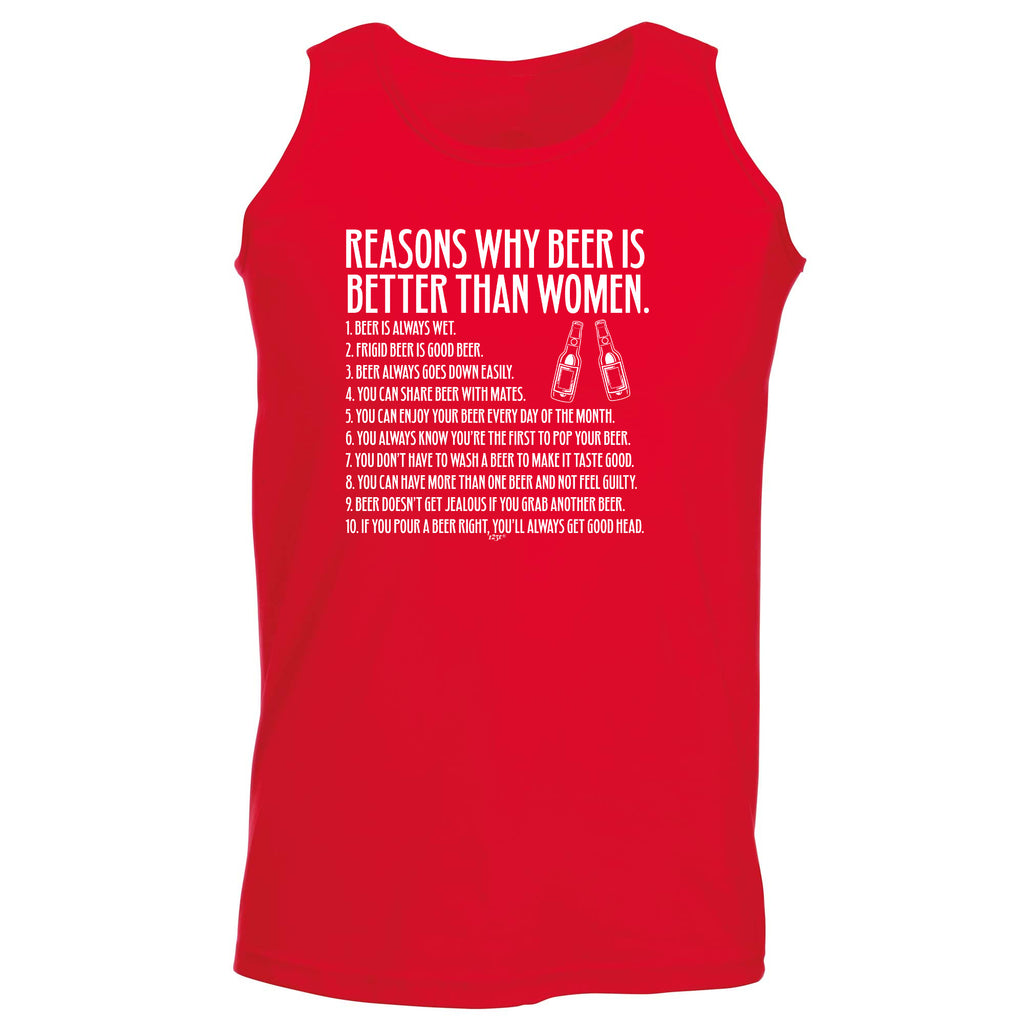 Reasons Why Beer Is Better Than Women - Funny Vest Singlet Unisex Tank Top