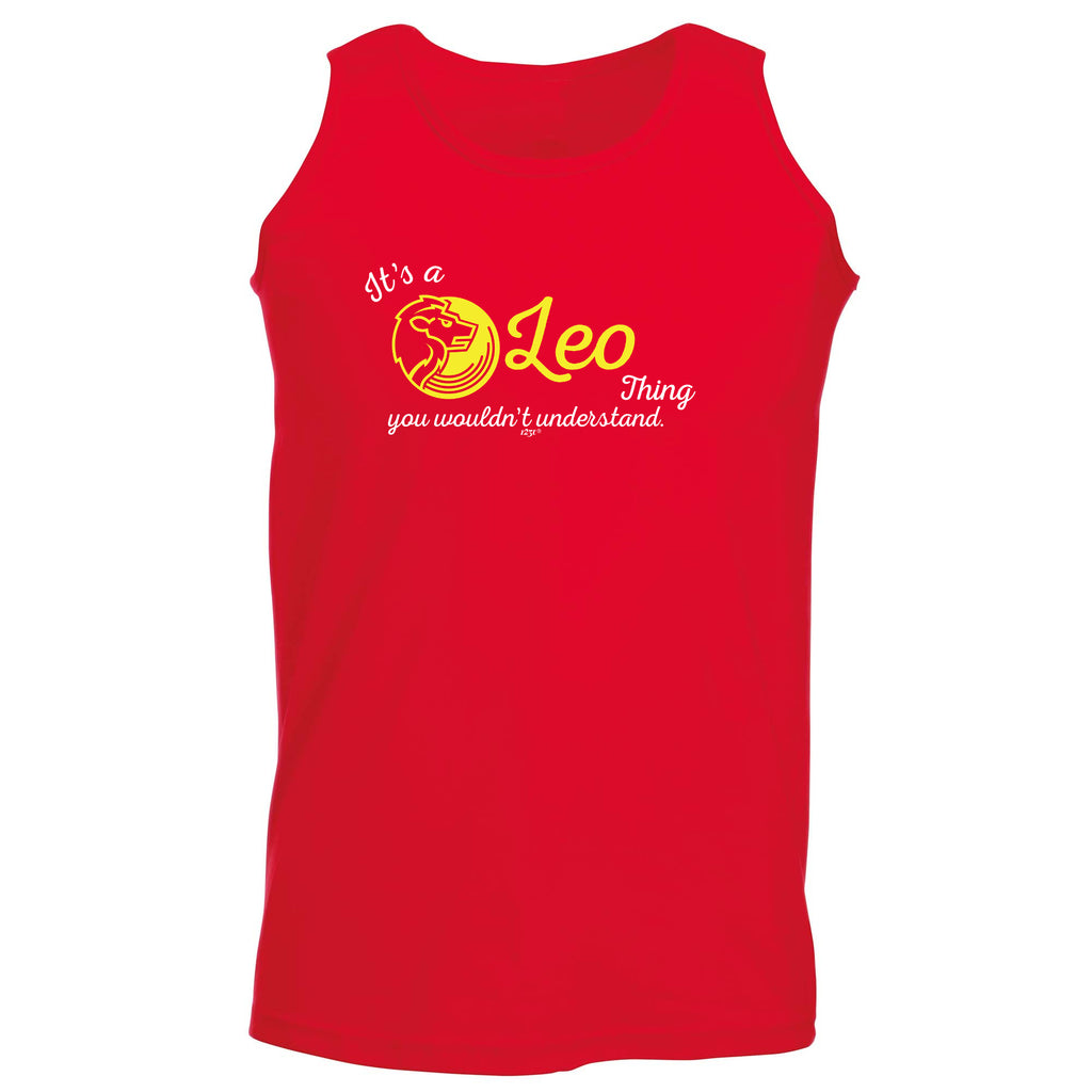 Its A Leo Thing You Wouldnt Understand - Funny Vest Singlet Unisex Tank Top