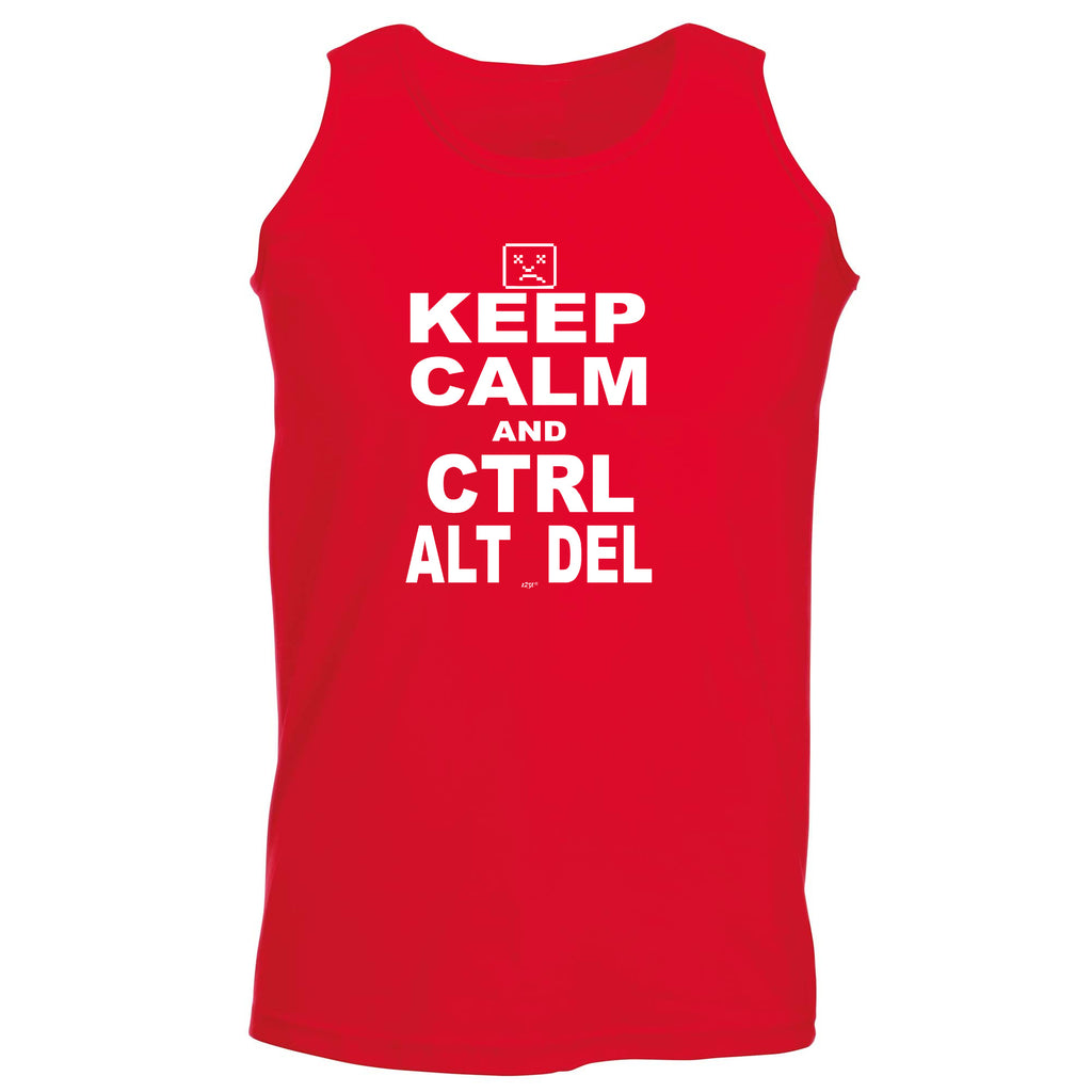 Keep Calm And Ctrl Alt Del - Funny Vest Singlet Unisex Tank Top