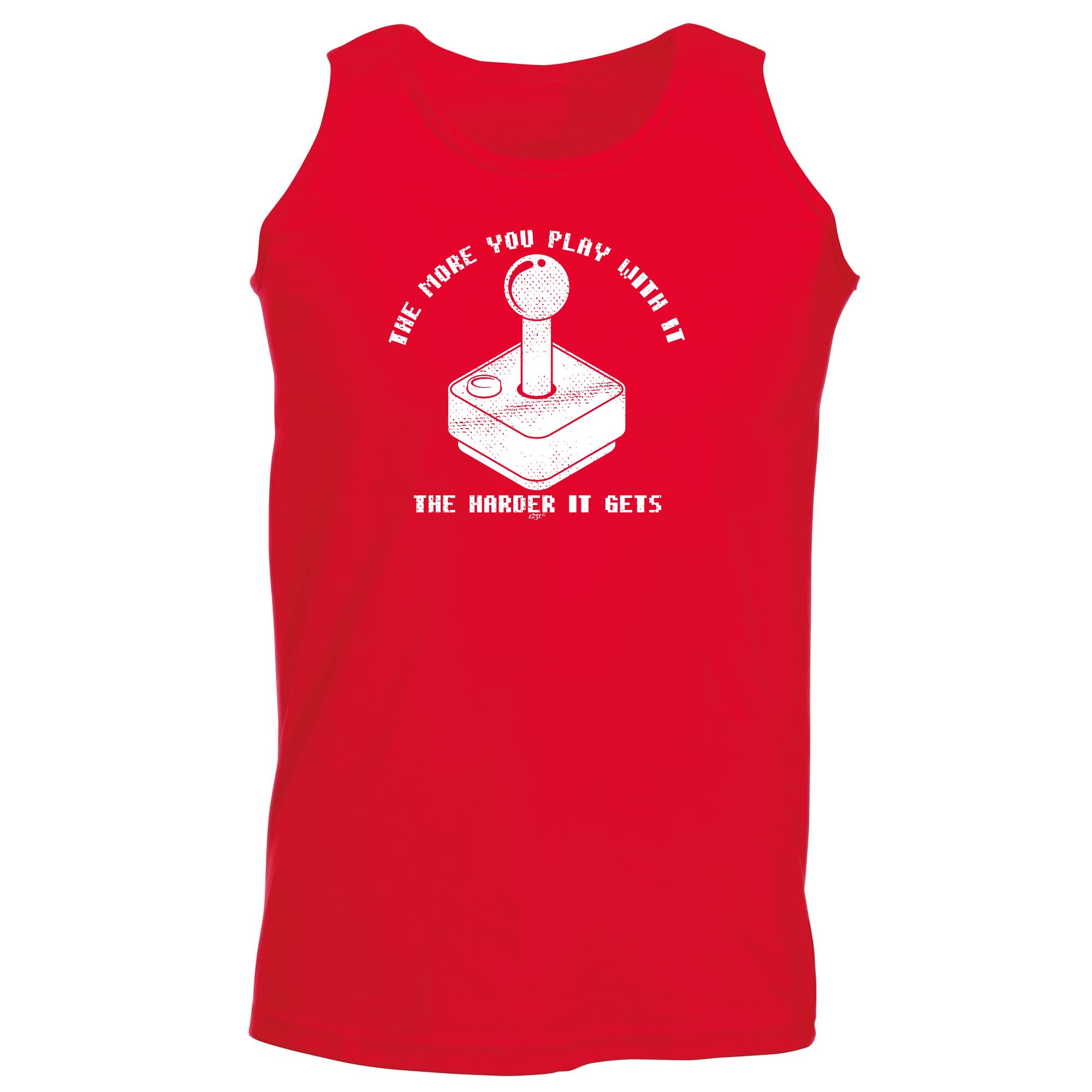 The More You Play With It The Harder It Gets - Funny Vest Singlet Unisex Tank Top