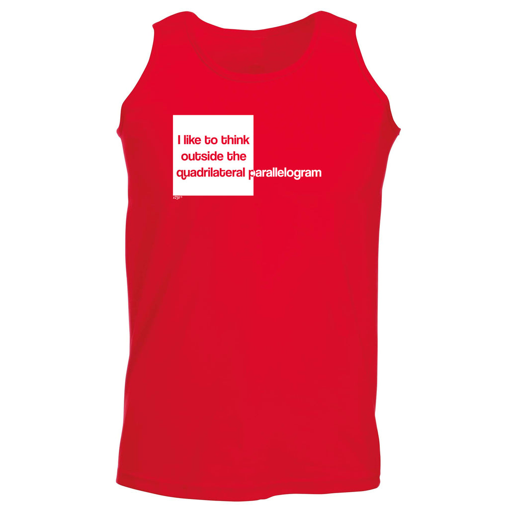 Like To Think Outside The Quadrilateral Parallelogram - Funny Vest Singlet Unisex Tank Top