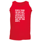 People Think Im Shy - Funny Vest Singlet Unisex Tank Top