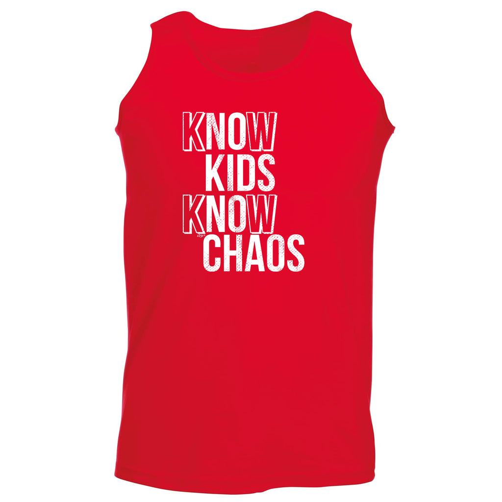 Know Kids Know Chaos - Funny Vest Singlet Unisex Tank Top