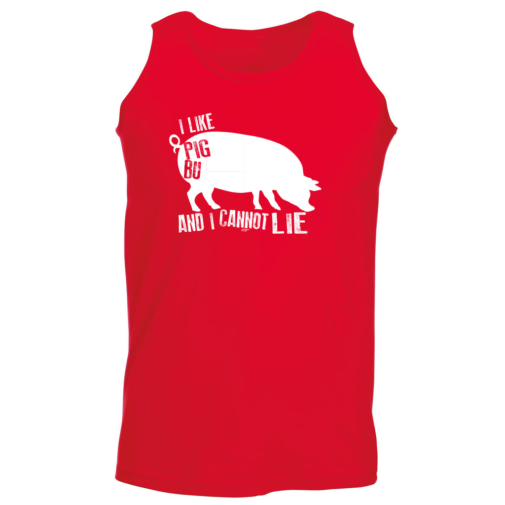Like Pig Butts And Cannot Lie - Funny Vest Singlet Unisex Tank Top