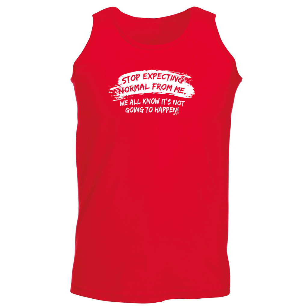 Stop Expecting Normal From Me - Funny Vest Singlet Unisex Tank Top