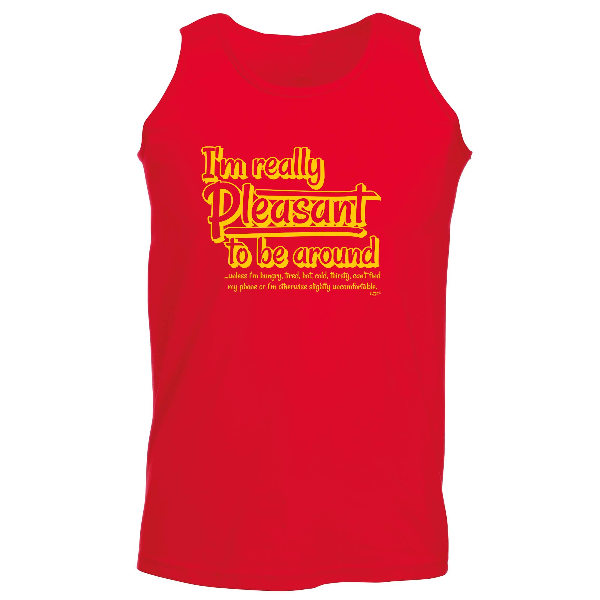 Im Really Pleasant To Be Around - Funny Vest Singlet Unisex Tank Top