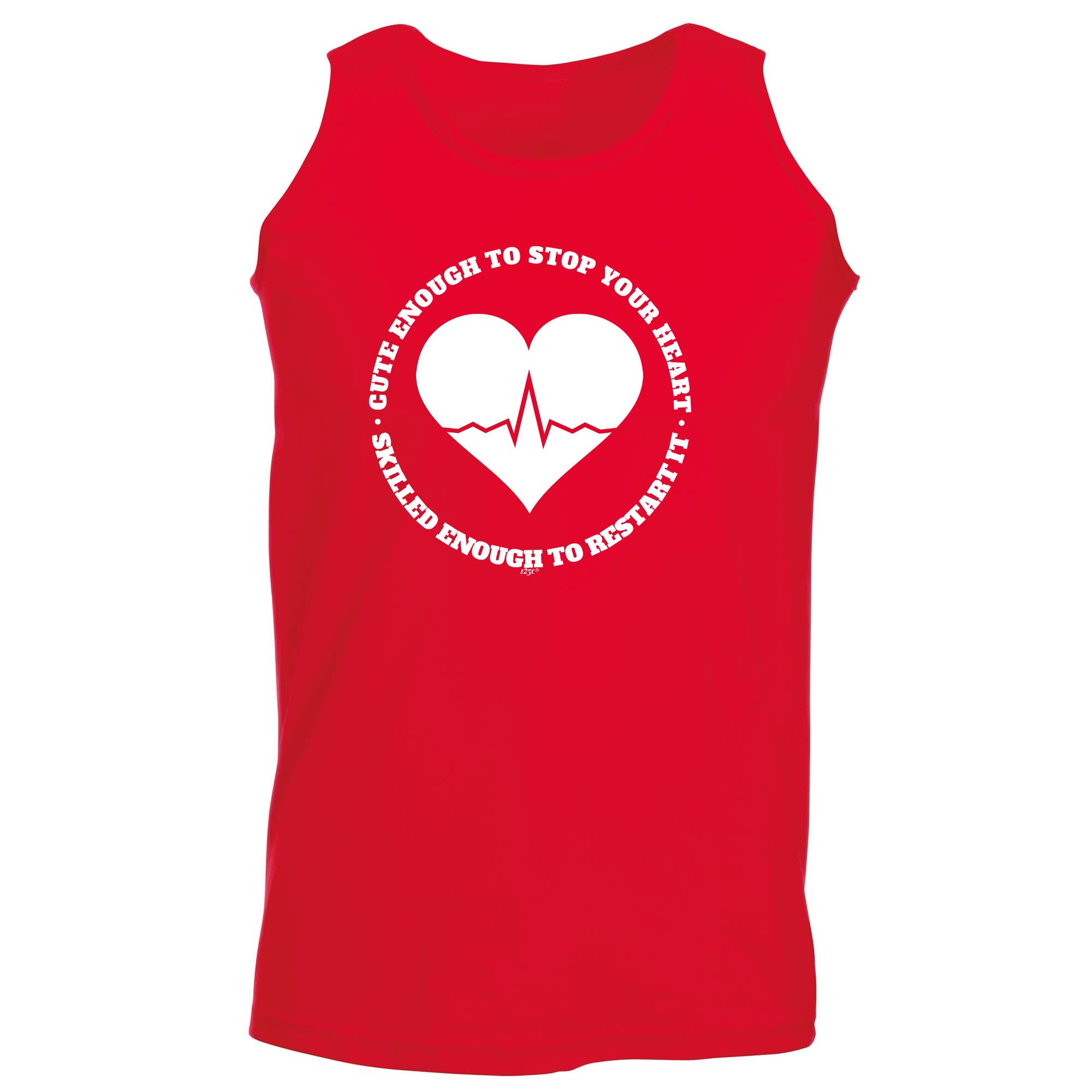 Nurse Cute Enough To Stop Your Heart - Funny Vest Singlet Unisex Tank Top