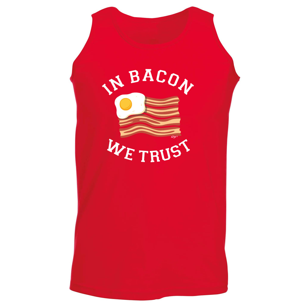 In Bacon We Trust - Funny Vest Singlet Unisex Tank Top