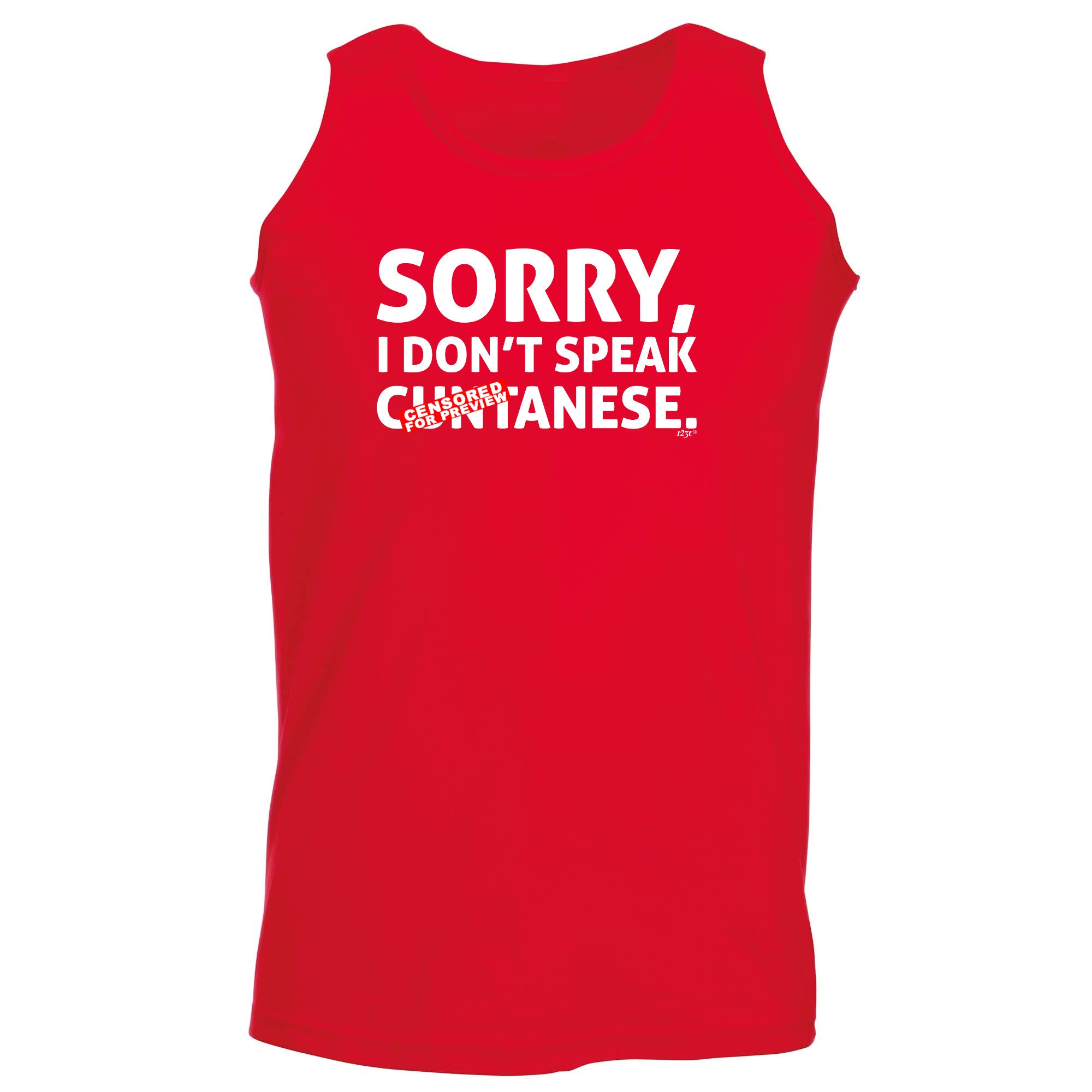 Sorry Dont Speak Cuntanese - Funny Vest Singlet Unisex Tank Top