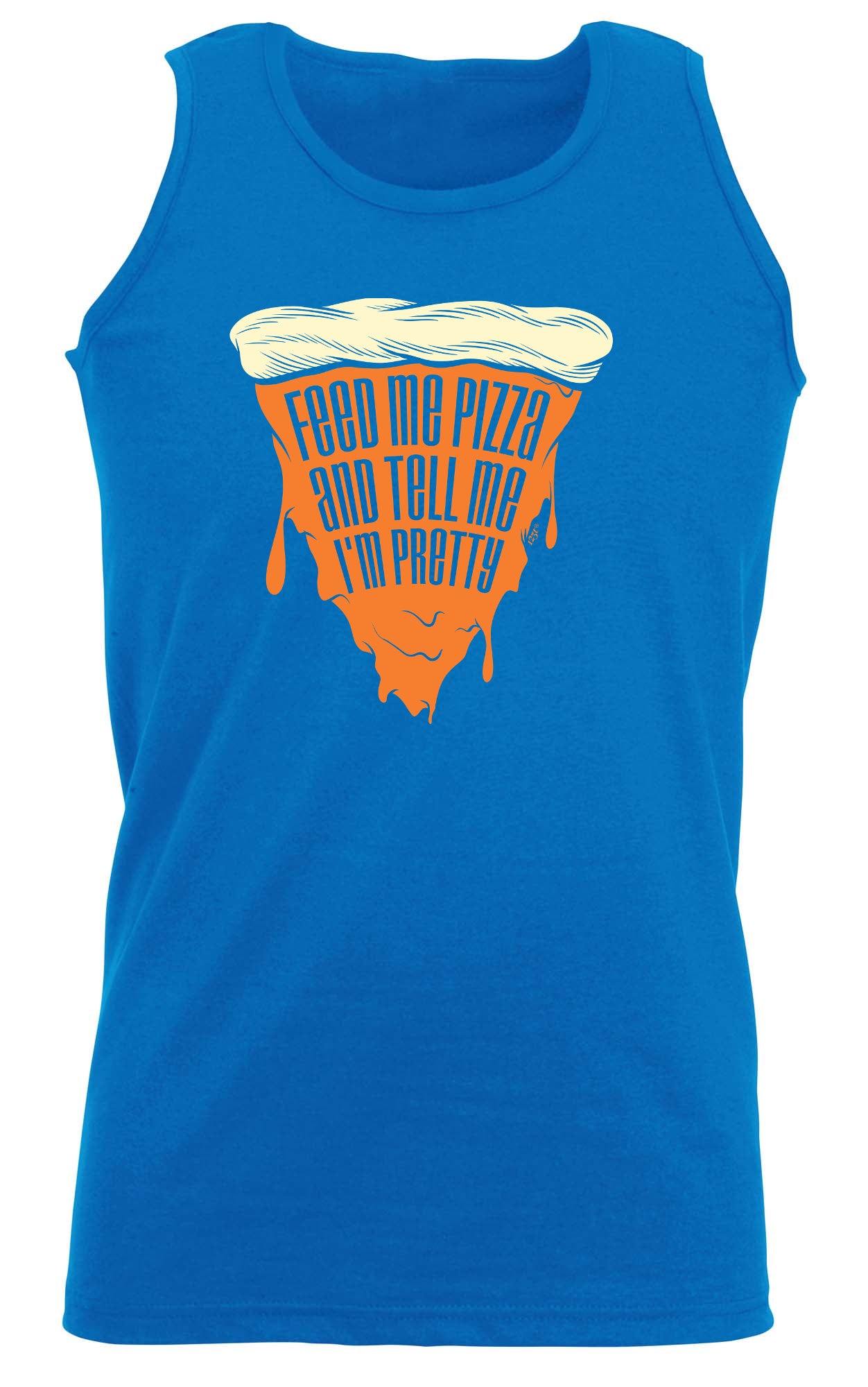 Feed Me Pizza And Tell Me Im Pretty - Funny Vest Singlet Unisex Tank Top