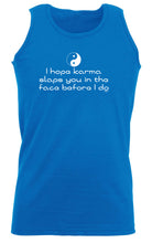 Hope Karma Slaps You In The Face Before Do - Funny Vest Singlet Unisex Tank Top