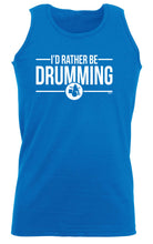 Id Rather Be Drumming - Funny Vest Singlet Unisex Tank Top