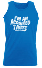 Im An Acquired Taste - Funny Vest Singlet Unisex Tank Top