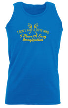 Dont Have A Dirty Mind - Funny Vest Singlet Unisex Tank Top