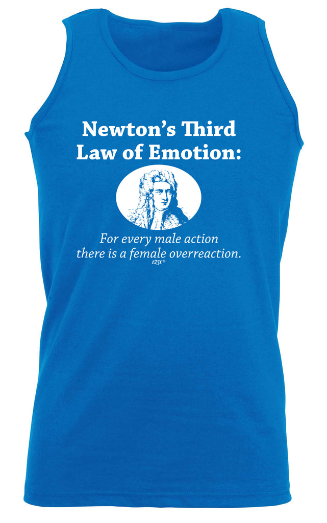 Newtons Third Law Of Emotion - Funny Vest Singlet Unisex Tank Top