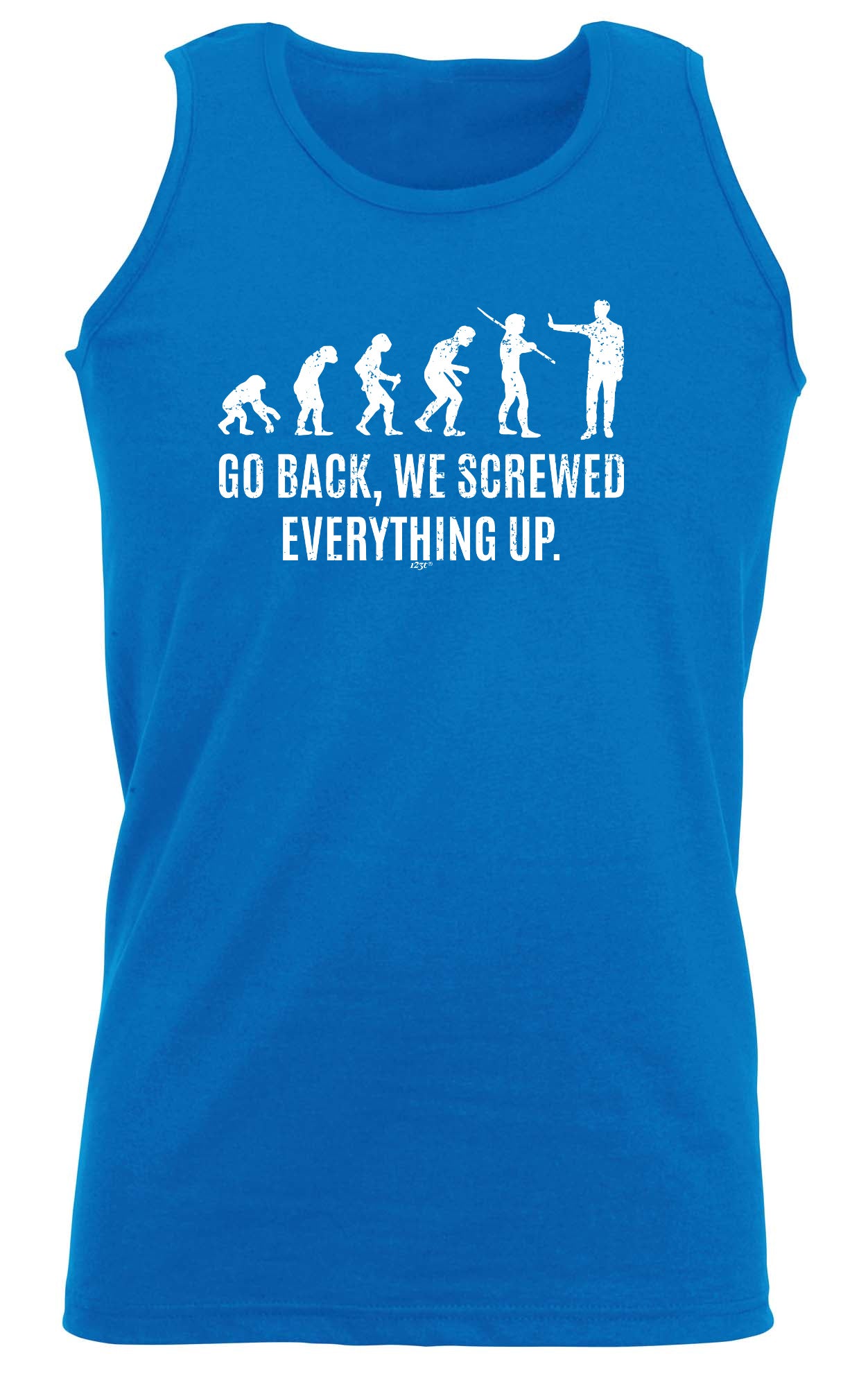 Evolution Screwed Everything Up - Funny Vest Singlet Unisex Tank Top