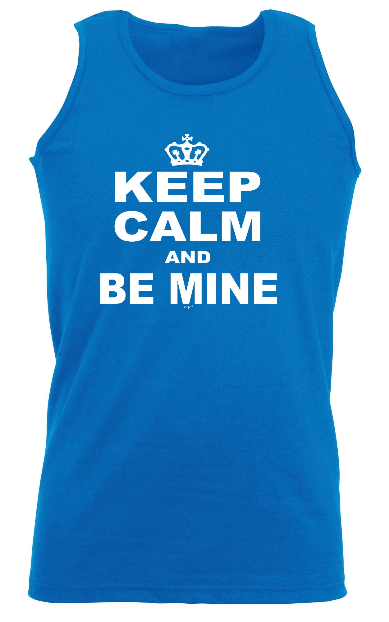 Keep Calm And Be Mine - Funny Vest Singlet Unisex Tank Top