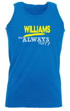 Williams Always Right - Funny Vest Singlet Unisex Tank Top