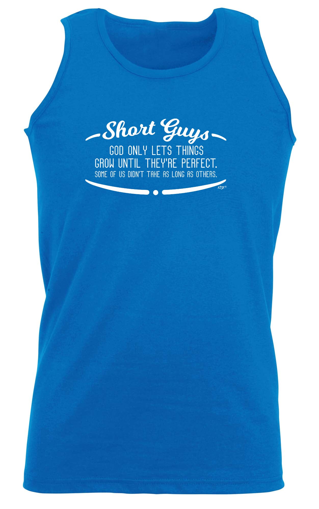 Short Guys God Only Lets Things Grow Until Theyre Perfect - Funny Vest Singlet Unisex Tank Top