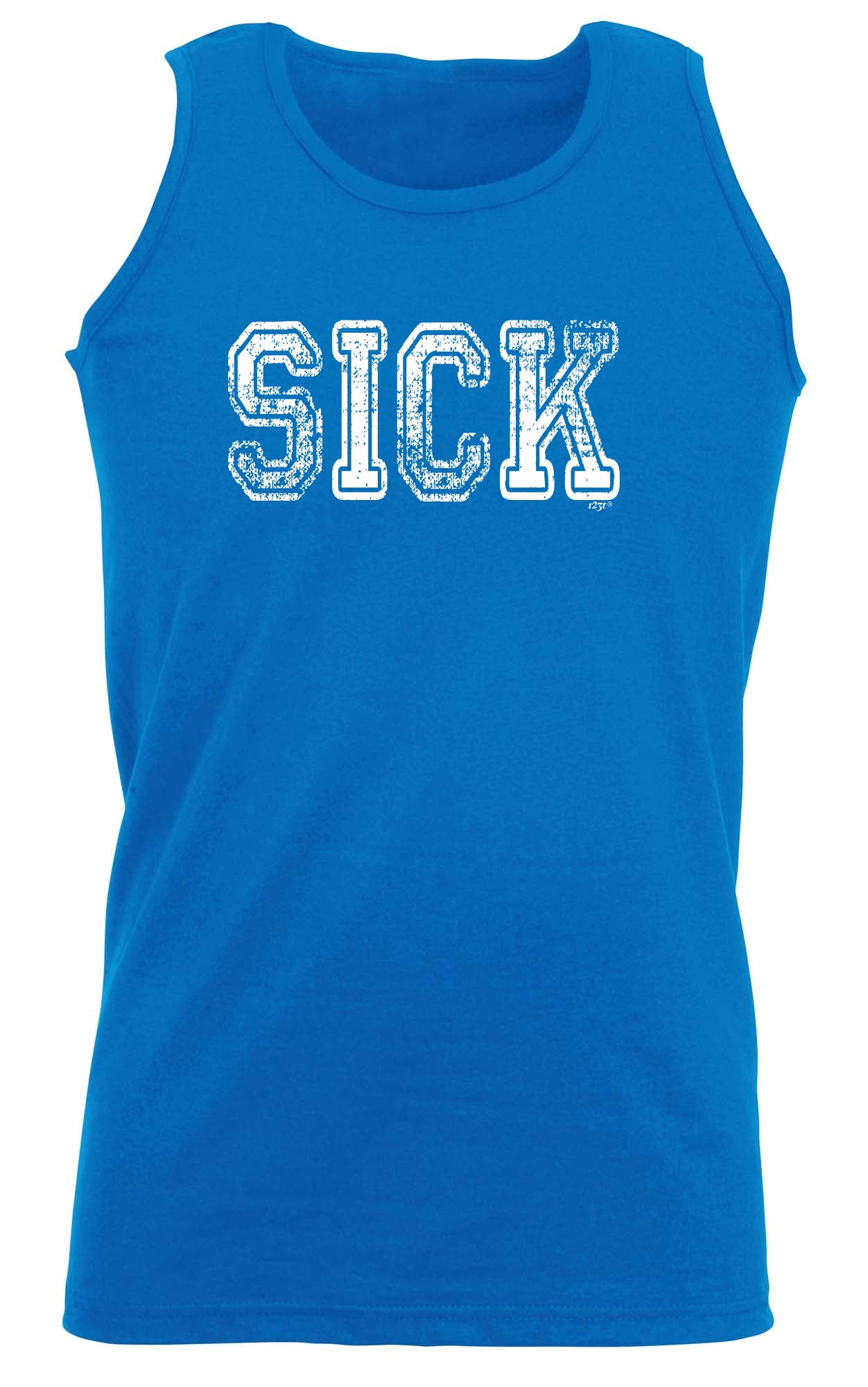 Sick - Funny Vest Singlet Unisex Tank Top