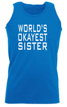 Worlds Okayest Sister - Funny Vest Singlet Unisex Tank Top