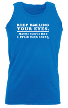 Keep Rolling Your Eyes Maybe Youll Find A Brain - Funny Vest Singlet Unisex Tank Top