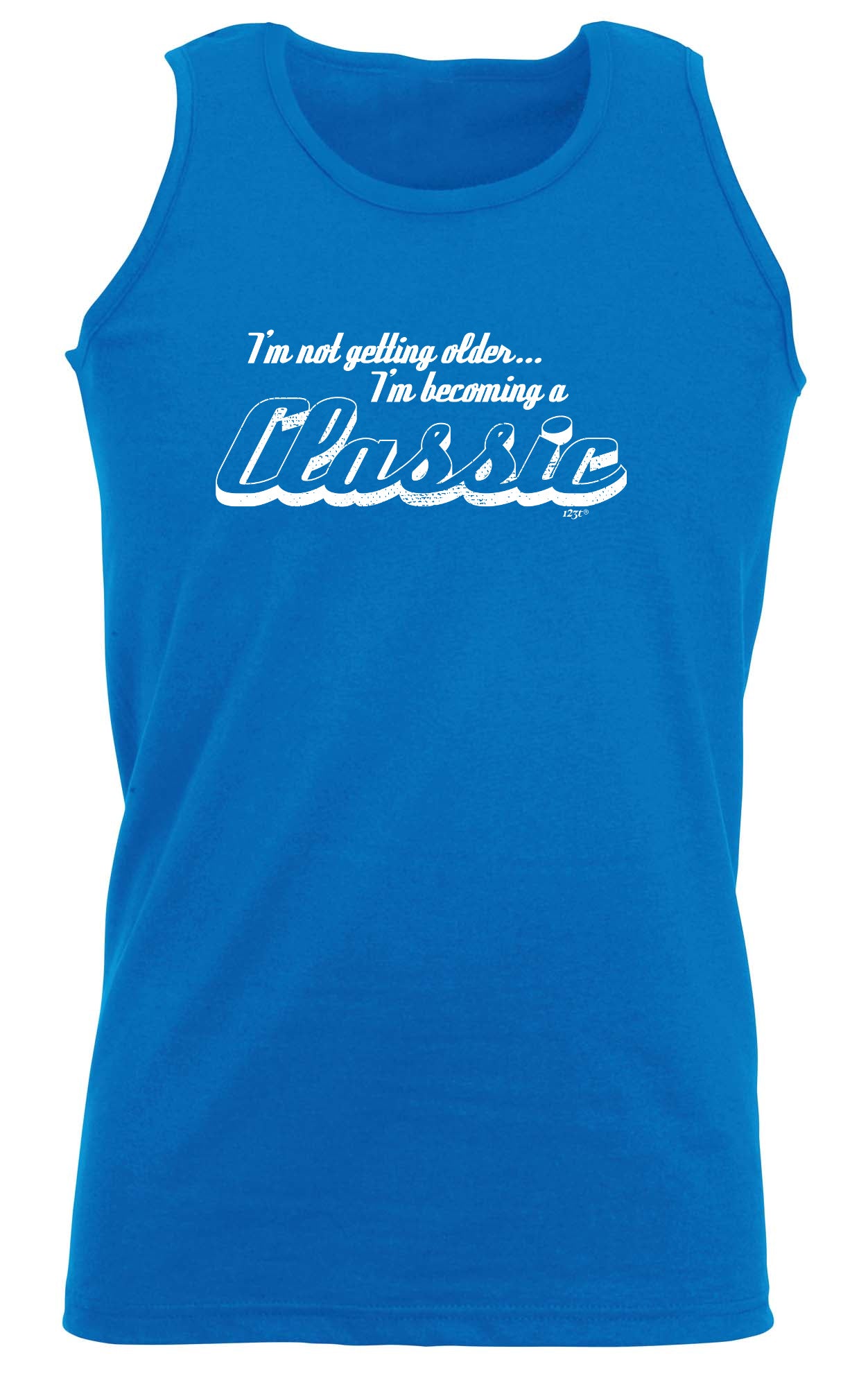 Im Not Getting Older Im Becoming A Classic - Funny Vest Singlet Unisex Tank Top