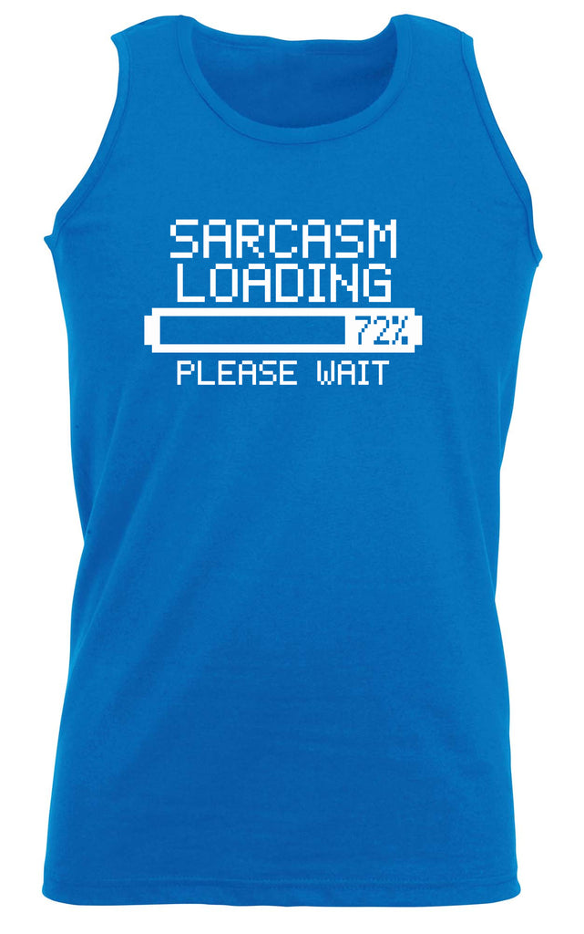 Sarcasm Loading Please Wait - Funny Vest Singlet Unisex Tank Top