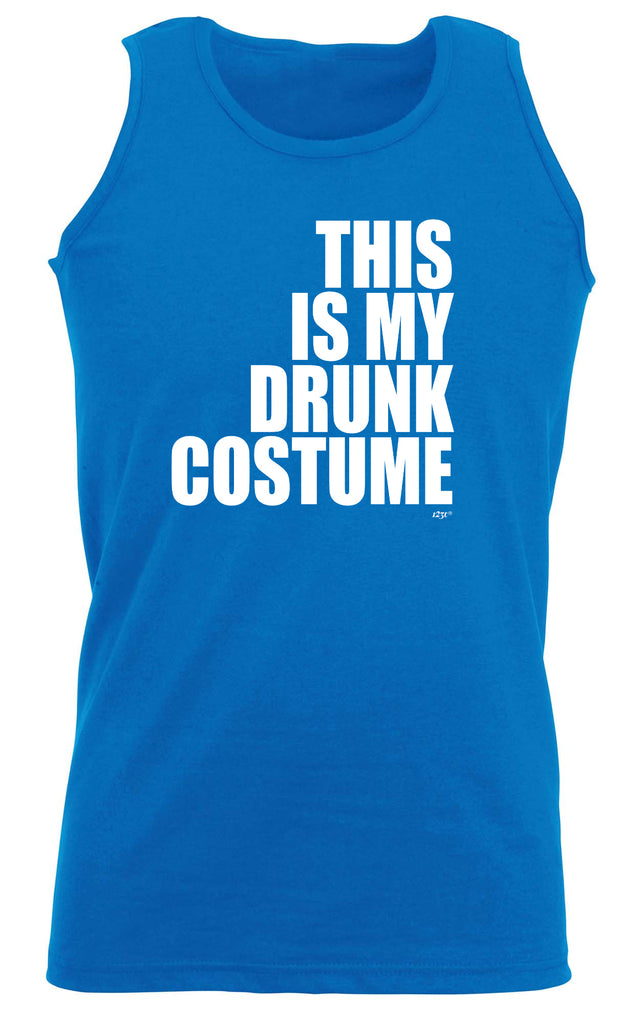 This Is My Drunk Costume - Funny Vest Singlet Unisex Tank Top